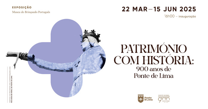 Exposição "Património com História: 900 anos de Ponte de Lima" em exibição no Museu do Brinquedo Português de Ponte de Lima