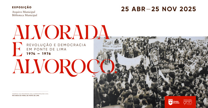 Exposição “Alvorada e alvoroço. Revolução e Democracia em Ponte de Lima (1974-1976)” em exibição no Arquivo e Biblioteca Municipais